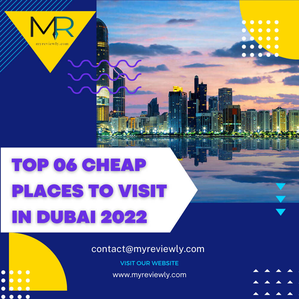 Top 06 Cheap Places to Visit in Dubai 2022